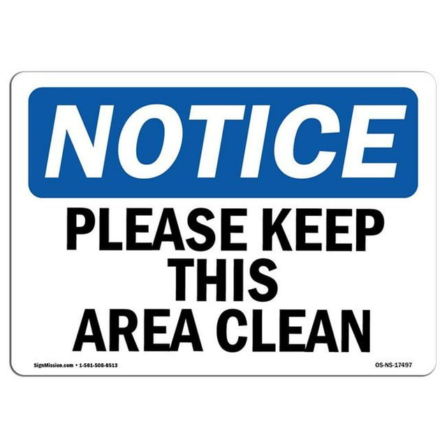 SignMission OS-NS-A-1218-L-17497 12 x 18 in. OSHA Notice Sign - Please Keep This Area Clean