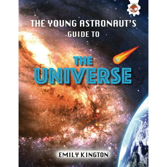 Young Astronaut's Guide to the Universe: The Young Astronaut's Guide to the Universe (Hardcover)