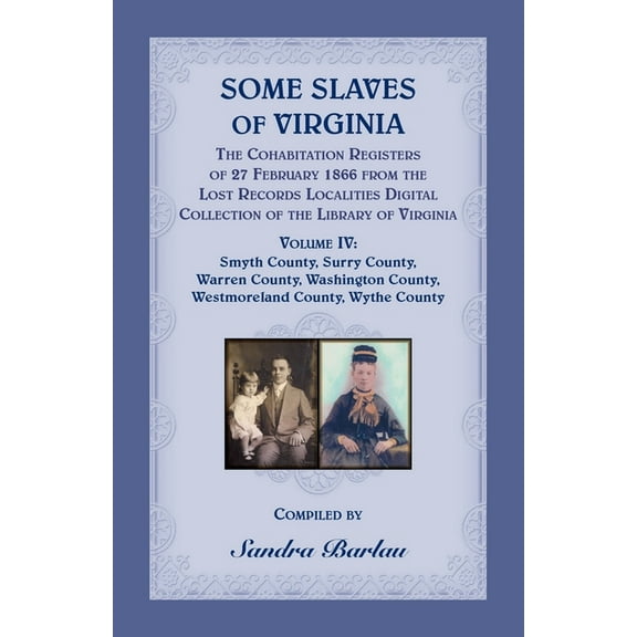 Some Slaves of Virginia The Cohabitation Registers of 27 February 1866 from the Lost Records Localities Digital Collecti, (Paperback)