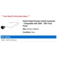 thumbnail image 2 of Clutch Pedal Position Switch Connector - Compatible with 2000 - 2007 Ford Focus 2001 2002 2003 2004 2005 2006, 2 of 2