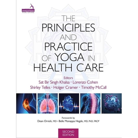 The Principles and Practice of Yoga in Health Care, Second Edition, (Paperback)