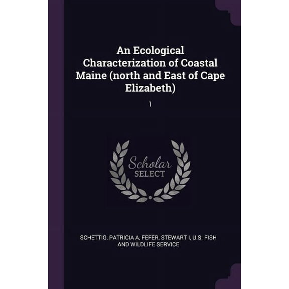 An Ecological Characterization of Coastal Maine (north and East of Cape Elizabeth) (Paperback)