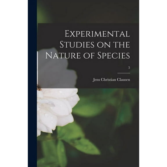 Experimental Studies on the Nature of Species; 5, (Paperback)