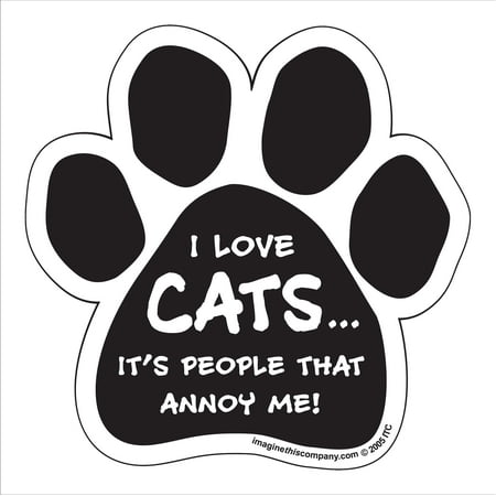 

I Love Cats It s People That Annoy Me Paw Magnet