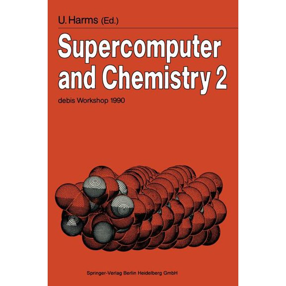 Supercomputer and Chemistry 2: Debis Workshop 1990 Ottobrunn, November 19-20, 1990, (Paperback)