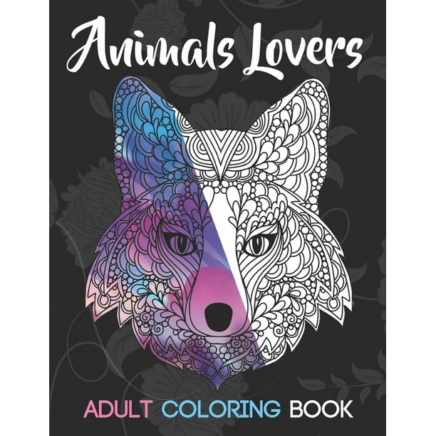 Animals Lovers: Adult Coloring Book: A Fun Coloring Gift Book for Party  Lovers & Adults Relaxation with Stress Relieving Animal Designs,  Inspirational Sayings Coloring Book for Adults, (Paperback) 