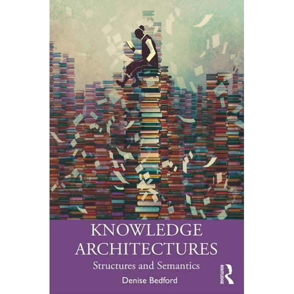 Knowledge Architectures: Structures and Semantics, (Paperback)