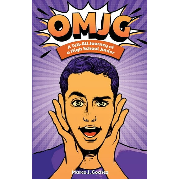 Omjg: A Tell-All Journey of a High School Junior, (Paperback)