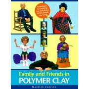 Family and Friends in Polymer Clay [Paperback - Used]