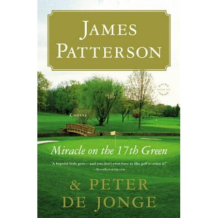 17th Green - Miracle on the 17th Green : A Novel