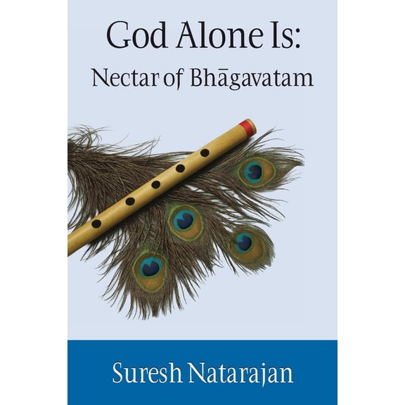 God Alone Is: Nectar of Bhagavatam, (Paperback)