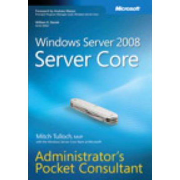 Pre-Owned Windows Server 2008 Server Core Administrator's Pocket Consultant (Paperback) 073562626X 9780735626263