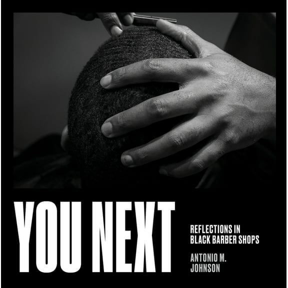 You Next: Reflections in Black Barbershops, (Hardcover)