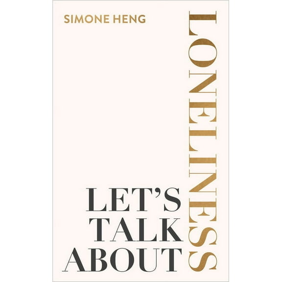 Let's Talk about Loneliness: The Search for Connection in a Lonely World, (Paperback)