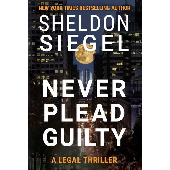 Mike Daley/Rosie Fernandez Legal Thrille Never Plead Guilty, Book 17, (Paperback)