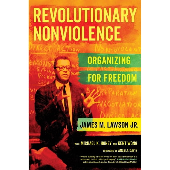 Revolutionary Nonviolence: Organizing for Freedom, (Paperback)