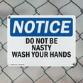 thumbnail image 5 of (2 Pack) Do Not Be Nasty Wash Your Hands OSHA Notice Sign 24 Inch X 18 Inch Indoor / Outdoor Rust-Free Aluminum Metal Signs for Workplace, Workshop, and Construction Site, Made in the, 5 of 8