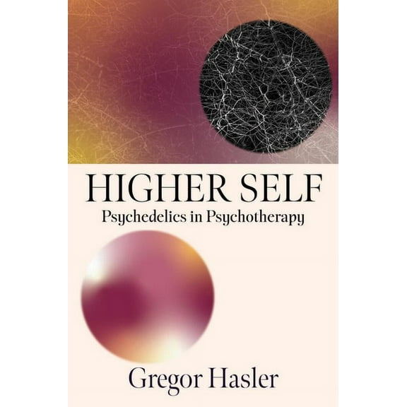 Higher Self: Psychedelics in Psychotherapy, (Paperback)