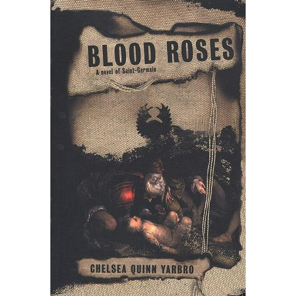 St. Germain Blood Roses: A Novel of the Count Saint-Germain, Book 11, (Paperback)