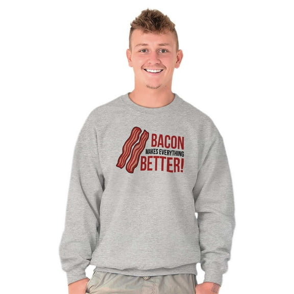 Bacon Makes Everything Better Foodie Unisex Plus Fleece Graphic Sweatshirt Brisco Brands 2X