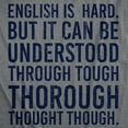 thumbnail image 2 of Womens English Is Hard But It Can Be Understood Through Tough Thorough Thought Though Funny T Shirts Womens Graphic Tees, 2 of 7