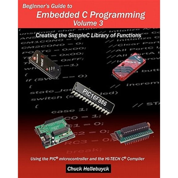 Pre-Owned Beginner's Guide to Embedded C Programming : Creating the SimpleC Library of Functions