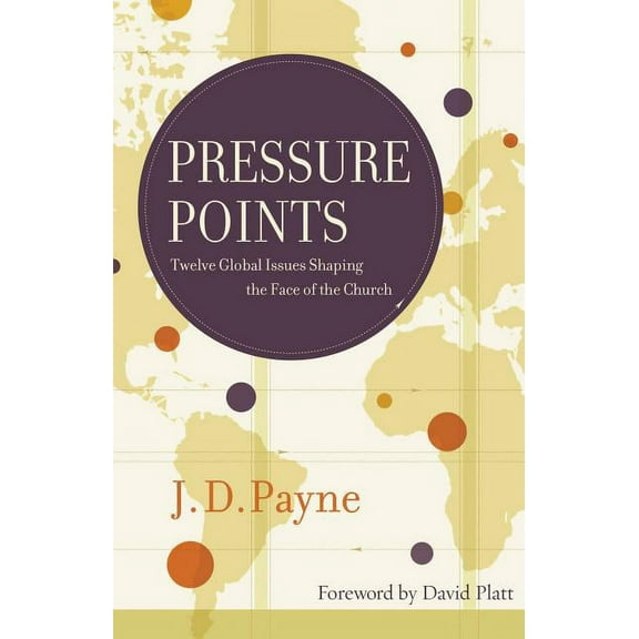 El Pressure Points: Twelve Global Issues Shaping the Face of the Church, (Paperback)