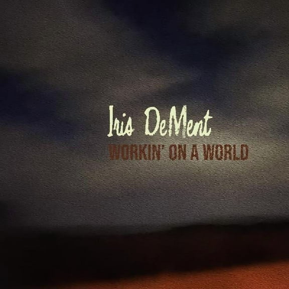 Iris Dement - Workin' On A World - Music & Performance - CD