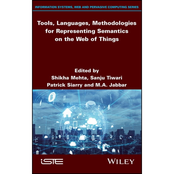 Tools, Languages, Methodologies for Representing Semantics on the Web of Things, (Hardcover)