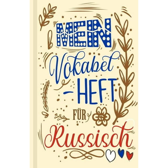 Russisches Vokabelbuch - Mein Vokabelheft fr Russisch (Lernhilfe): Leeres Heft fr russische Vokabeln zum Russisch lernen, fr Sprachkurs, Unterricht und als Geschenk fr Sprachschler (Paperback)