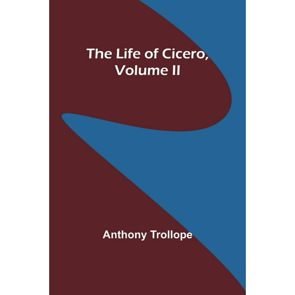 The Life of Cicero, Volume II, (Paperback)