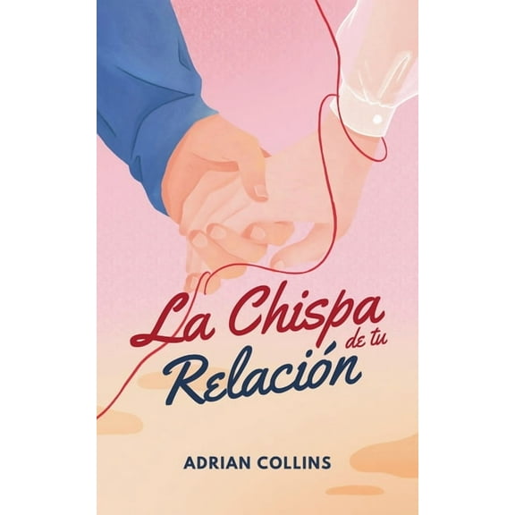 The Power of the Mind La Chispa de tu Relación, Book 1, (Paperback)