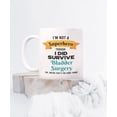 thumbnail image 3 of Bladder Surgery Survivor Mug - Bladder Surgery Survivor Gift - I'm Not a Superhero Though I Did Survive Bladder Surgery - 15oz Coffee Mug, 3 of 4