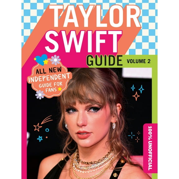 100% Unofficial Taylor Swift Guide: Volume 2, (Hardcover)