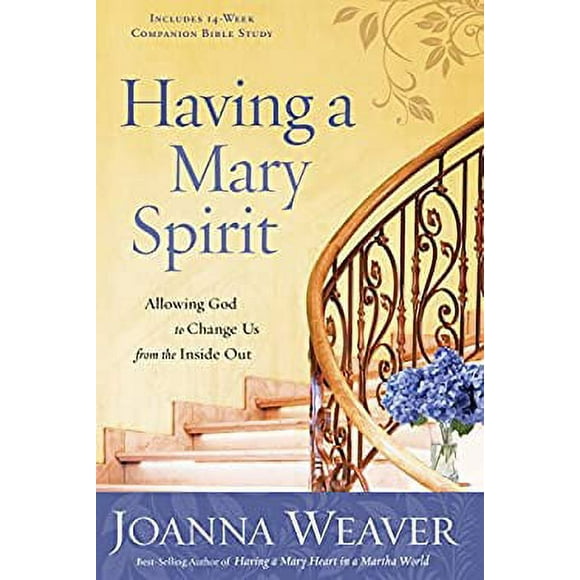 Having a Mary Spirit : Allowing God to Change Us from the Inside Out 9781400072477 Used / Pre-owned