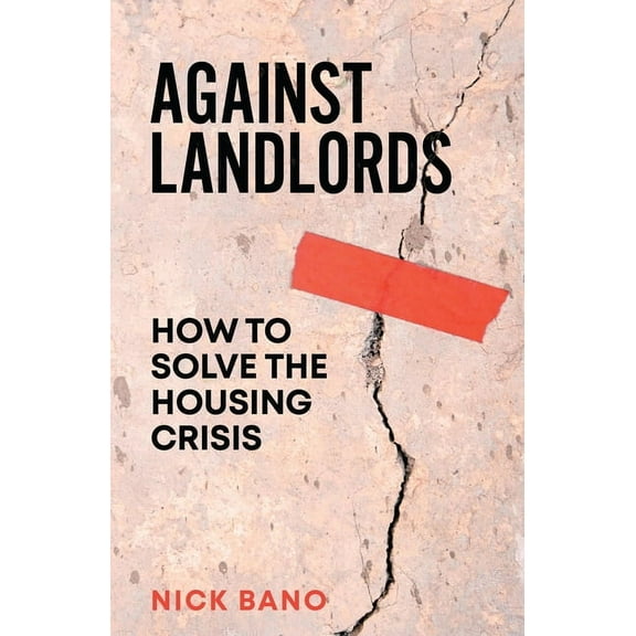 Against Landlords: How to Solve the Housing Crisis, (Paperback)