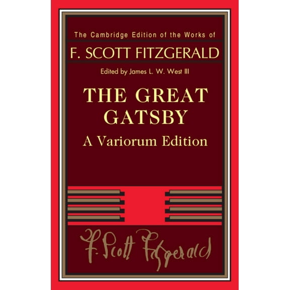 Cambridge Edition of the Works of F. Sco The Great Gatsby - Variorum edition, (Paperback)
