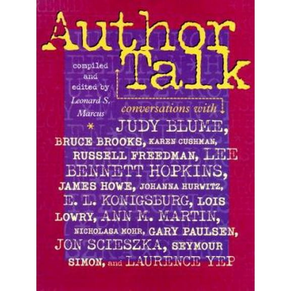 Pre-Owned Author Talk: Conversations With Judy Blume, Bruce Brooks, Karen Cushman, Russell Freedman, Lee Bennett Hopkins, James Howe, Johanna Hurwitz, E.l. Kon... (Hardcover) 068981383X 9780689813832