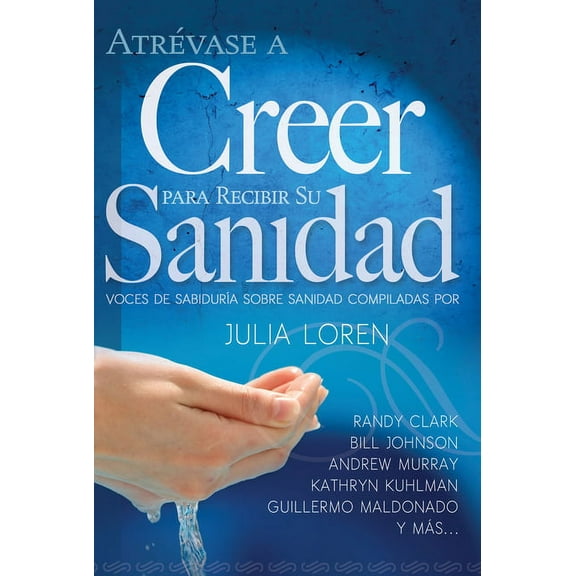 Atrévase a creer para recibir su sanidad (Paperback)