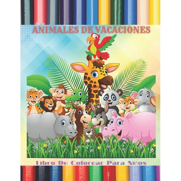 ANIMALES DE VACACIONES - Libro De Colorear Para Niños, (Paperback)