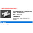 thumbnail image 2 of Exterior Molding Clip - Compatible with 1987 - 1991 BMW 325is 1988 1989 1990, 2 of 2