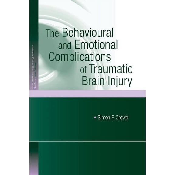 Studies on Neuropsychology, Neurology an The Behavioural and Emotional Complications of Traumatic Brain Injury, (Paperback)