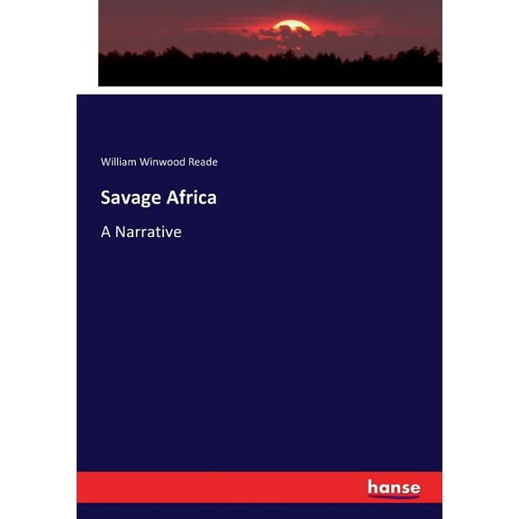 Savage Africa : A Narrative (Paperback)