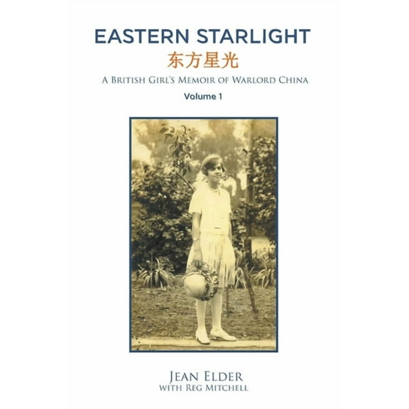 Eastern Starlight: A British Girl's Memoir of Warlord China, (Paperback)