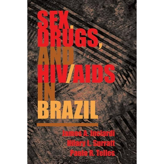 Sex, Drugs, And Hiv/aids In Brazil, (Paperback)