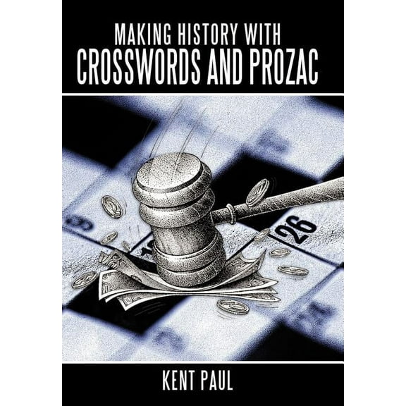 Making History with Crosswords and Prozac (Hardcover)