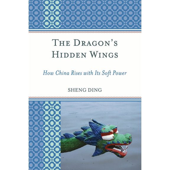 Challenges Facing Chinese Political Deve The Dragon's Hidden Wings: How China Rises with Its Soft Power, (Paperback)
