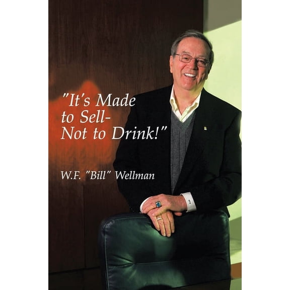 'Its Made to Sell- Not to Drink!' Paperback Bill Wellman