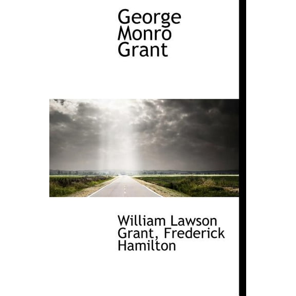 George Monro Grant (Hardcover)
