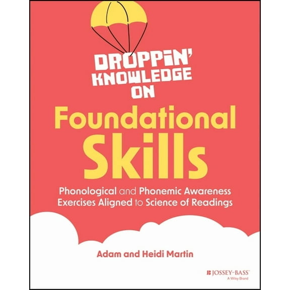 Droppin' Knowledge on Foundational Skills: Phonological and Phonemic Awareness Exercises Aligned to Science of Reading, (Paperback)